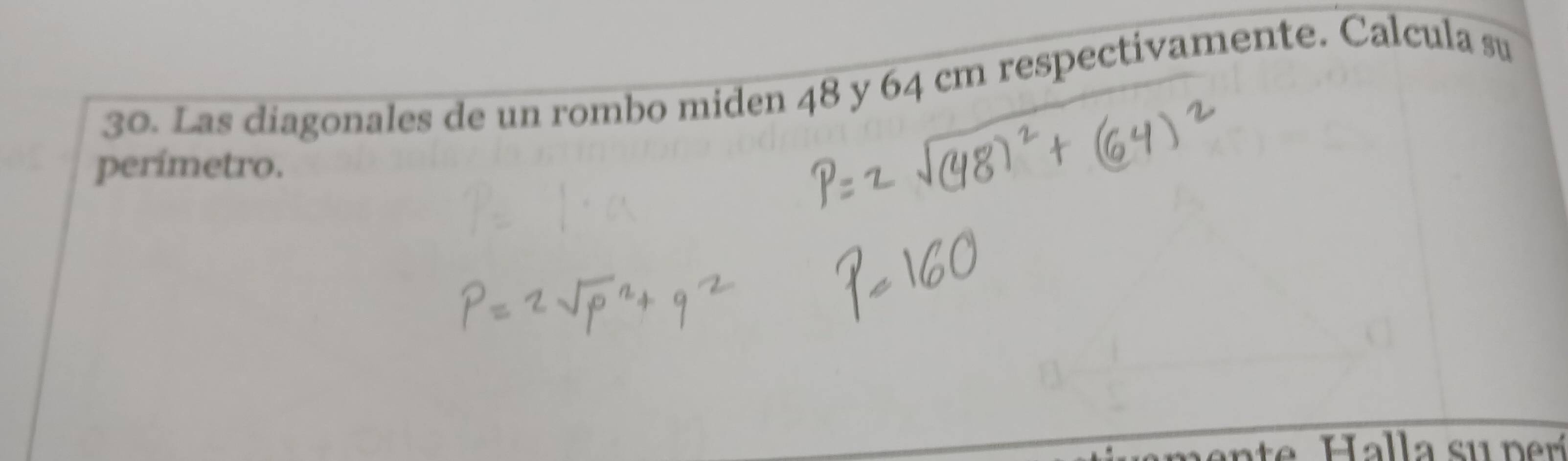 Las diagonales de un rombo miden 48 y 64 cm respectivamente. Calcula su 
perímetro.