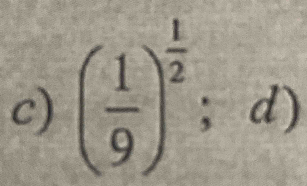 ( 1/9 )^ 1/2 ;d)