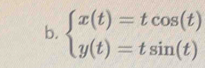 beginarrayl x(t)=tcos (t) y(t)=tsin (t)endarray.