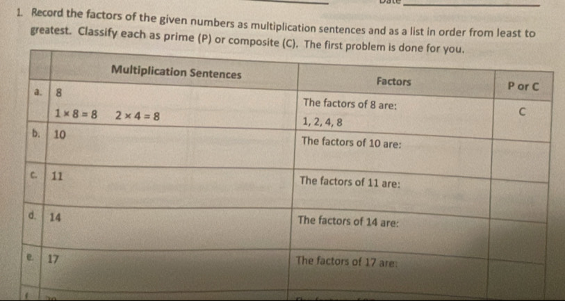 Record the factors of the given numbers as multiplication sentences and as a list in order from least to
greatest. Classify each as prime (P) or compo