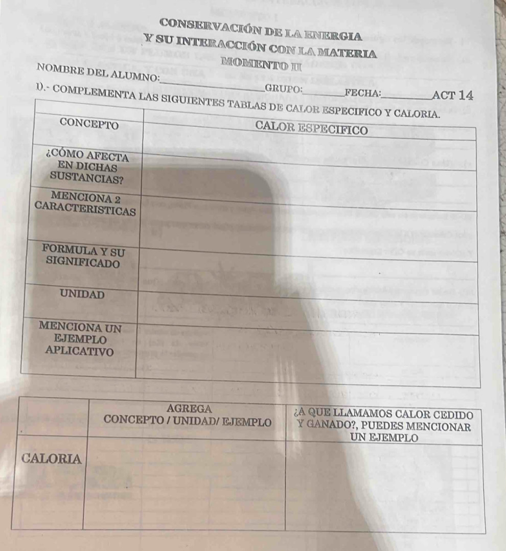 cONSErvación DE la eNerGia 
Y SU INTERACCIÓN CON LA MATERIA 
MOMENTO U 
_ 
NOMBRE DEL ALUMNO: 
GRPO: 
1).- COMP