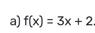 f(x)=3x+2.