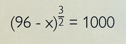 (96-x)^ 3/2 =1000