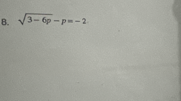 sqrt(3-6p)-p=-2