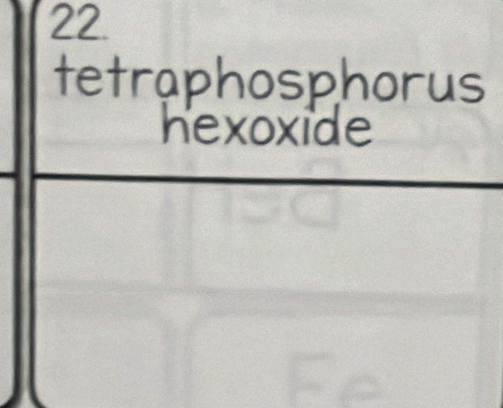 tetraphosphorus 
hexoxide