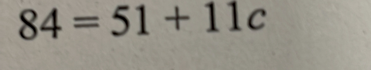 84=51+11c