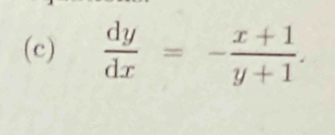  dy/dx =- (x+1)/y+1 .