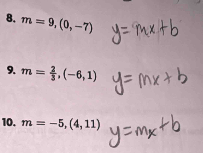 m=9,(0,-7)
9. m= 2/3 ,(-6,1)
10. m=-5,(4,11)