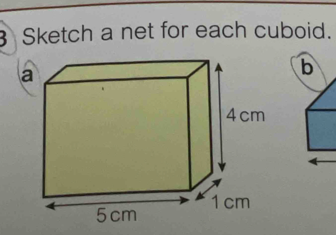 Sketch a net for each cuboid. 
a