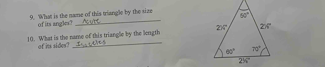 What is the name of this triangle by the size
of its angles? _
_
10. What is the name of this triangle by the length
of its sides?