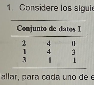 Considere los siguie 
allar, para cada uno de e