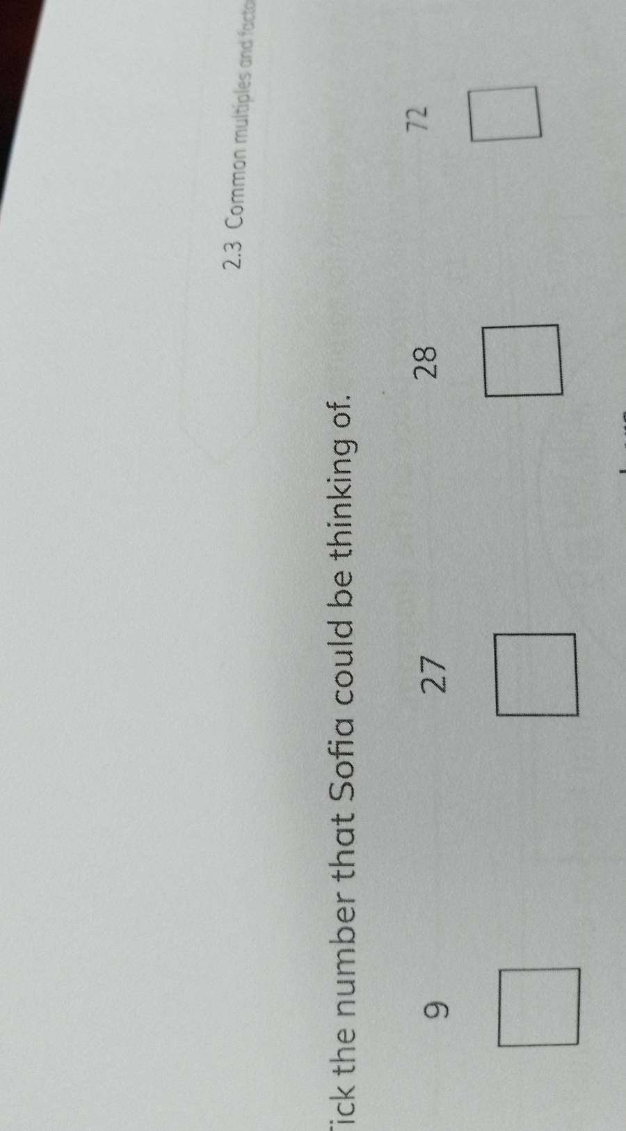 2. 3 Common multiples and facto
Tick the number that Sofia could be thinking of.
9
27
28
72