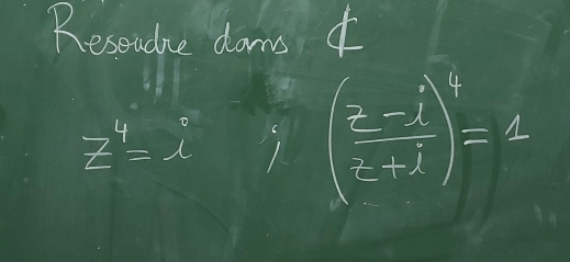 Reseidce doms tf
z^4=i^3; ( (z-i)/z+i )^4=4