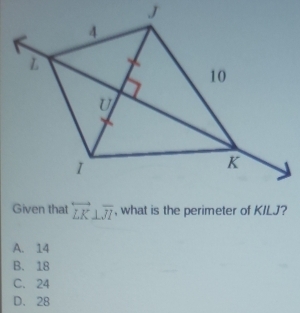 Given that overleftrightarrow LK⊥ overline JI , what is the perimeter of KILJ?
A. 14
B. 18
C. 24
D. 28