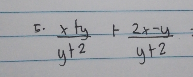  (x+y)/y+2 + (2x-y)/y+2 