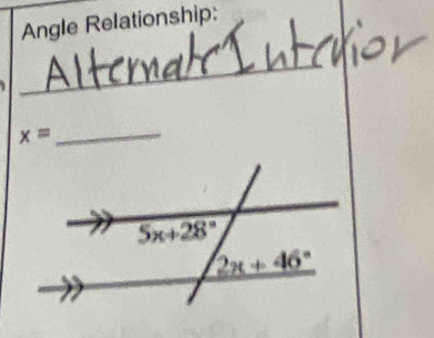 Angle Relationship:
_
x= _