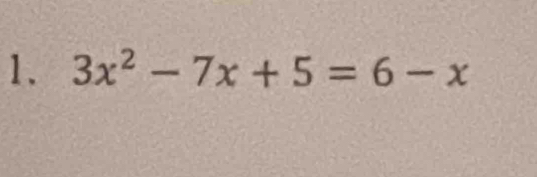 3x^2-7x+5=6-x