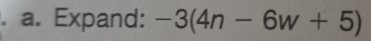 Expand: -3(4n-6w+5)