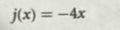 j(x)=-4x