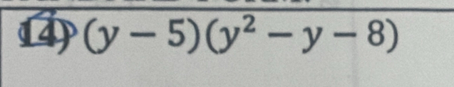 ⑭ (y-5)(y^2-y-8)