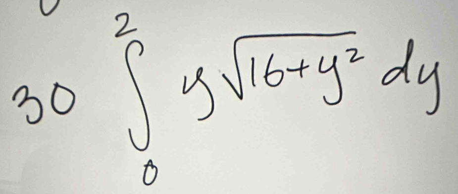 30∈tlimits _0^(2ysqrt(16+y^2))dy