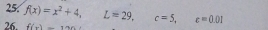 25: f(x)=x^2+4, L=29. □  c=5, c=0.01
26 f(x)=120