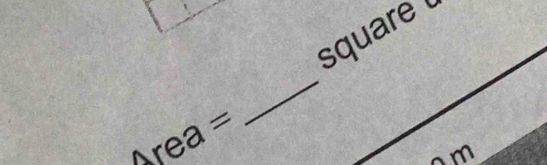 square
Area=
_
2m