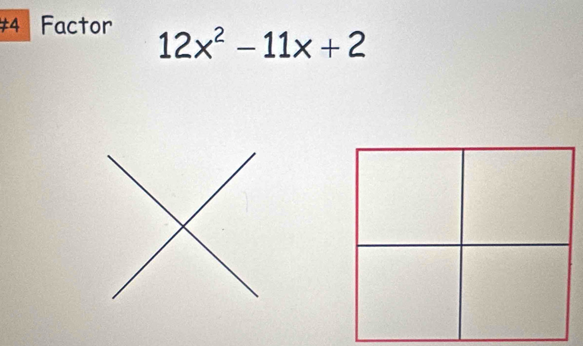 neq 4 Factor
12x^2-11x+2