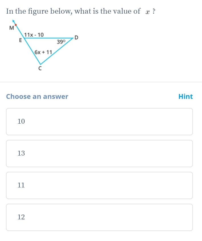 In the figure below, what is the value of x ?
Choose an answer Hint
10
13
11
12