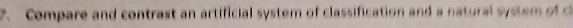 、 Compare and contrast an artificial system of classification and a natural system of