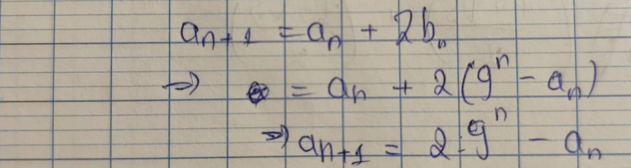 a_n+1=a_n+2b_n
otimes =a_n+2(9^n-a_n)
a_n+1=2· 9^n-a_n