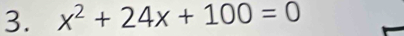 x^2+24x+100=0