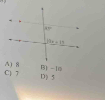 A) 8 B) -10
C) 7 D) 5