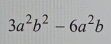 3a^2b^2-6a^2b