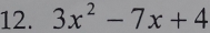 3x^2-7x+4