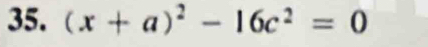 (x+a)^2-16c^2=0