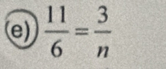  11/6 = 3/n 