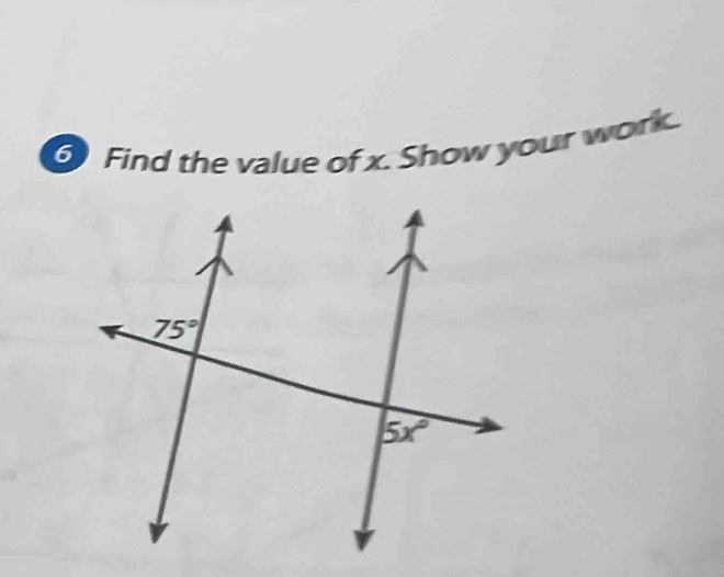 ⑤ Find the value of x. Show your work.