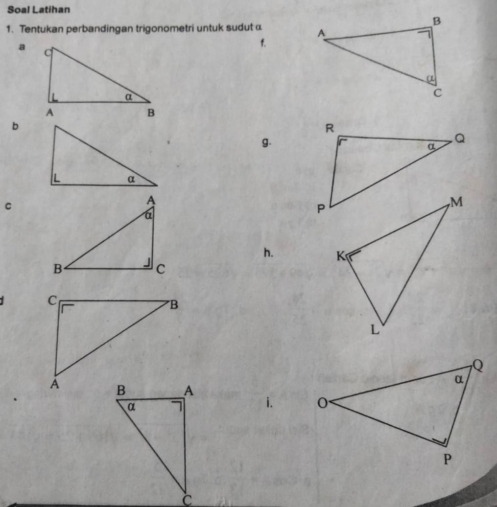 Soal Latihan 
1. Tentukan perbandingan trigonometri untuk sudut α
f 
a 
b 
g. 
C 
h. 
1 
i.