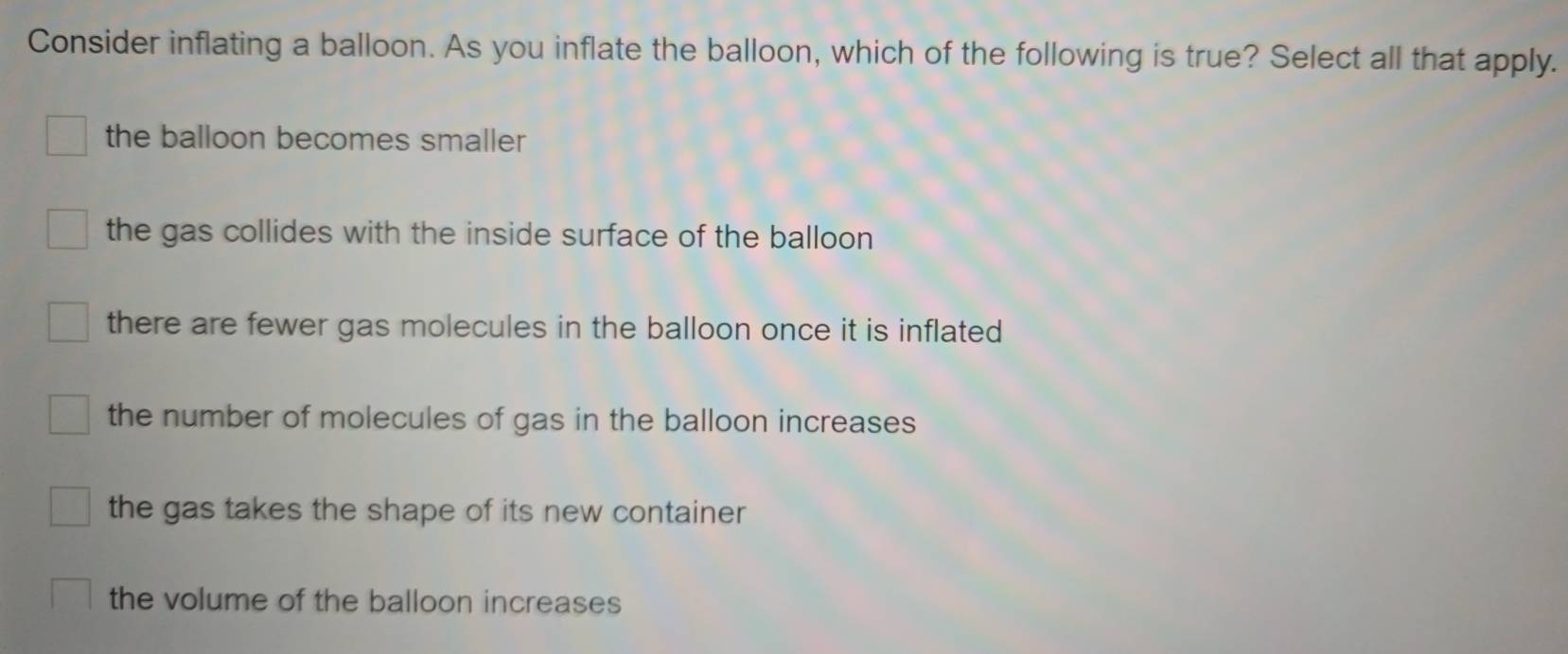 Solved: Consider inflating a balloon. As you inflate the balloon, which ...