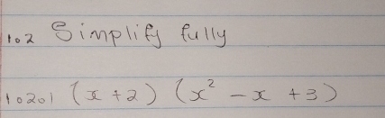 1o2 8implies fully 
10201 (x+2)(x^2-x+3)