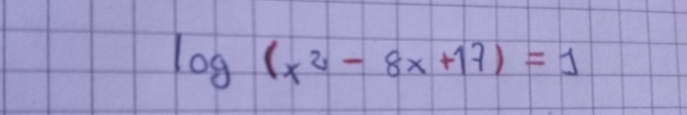 log (x^2-8x+17)=1