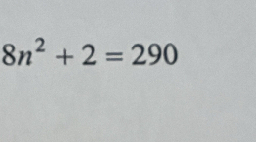 8n^2+2=290