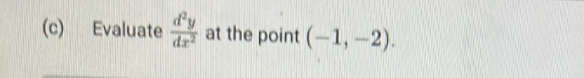Evaluate  d^2y/dx^2  at the point (-1,-2).
