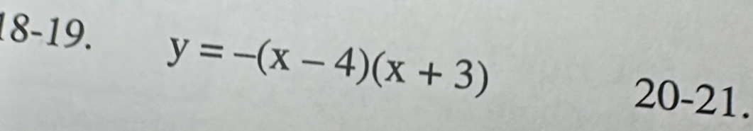 18-19. y=-(x-4)(x+3)
20-21.