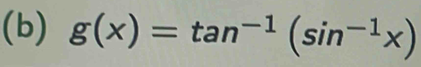 g(x)=tan^(-1)(sin^(-1)x)