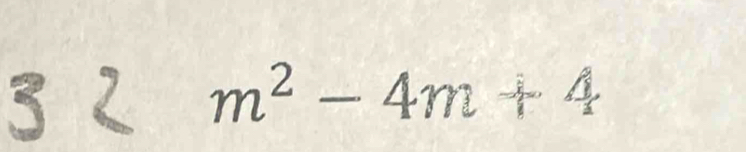 m^2-4m+4