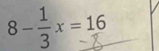 8-÷x=16