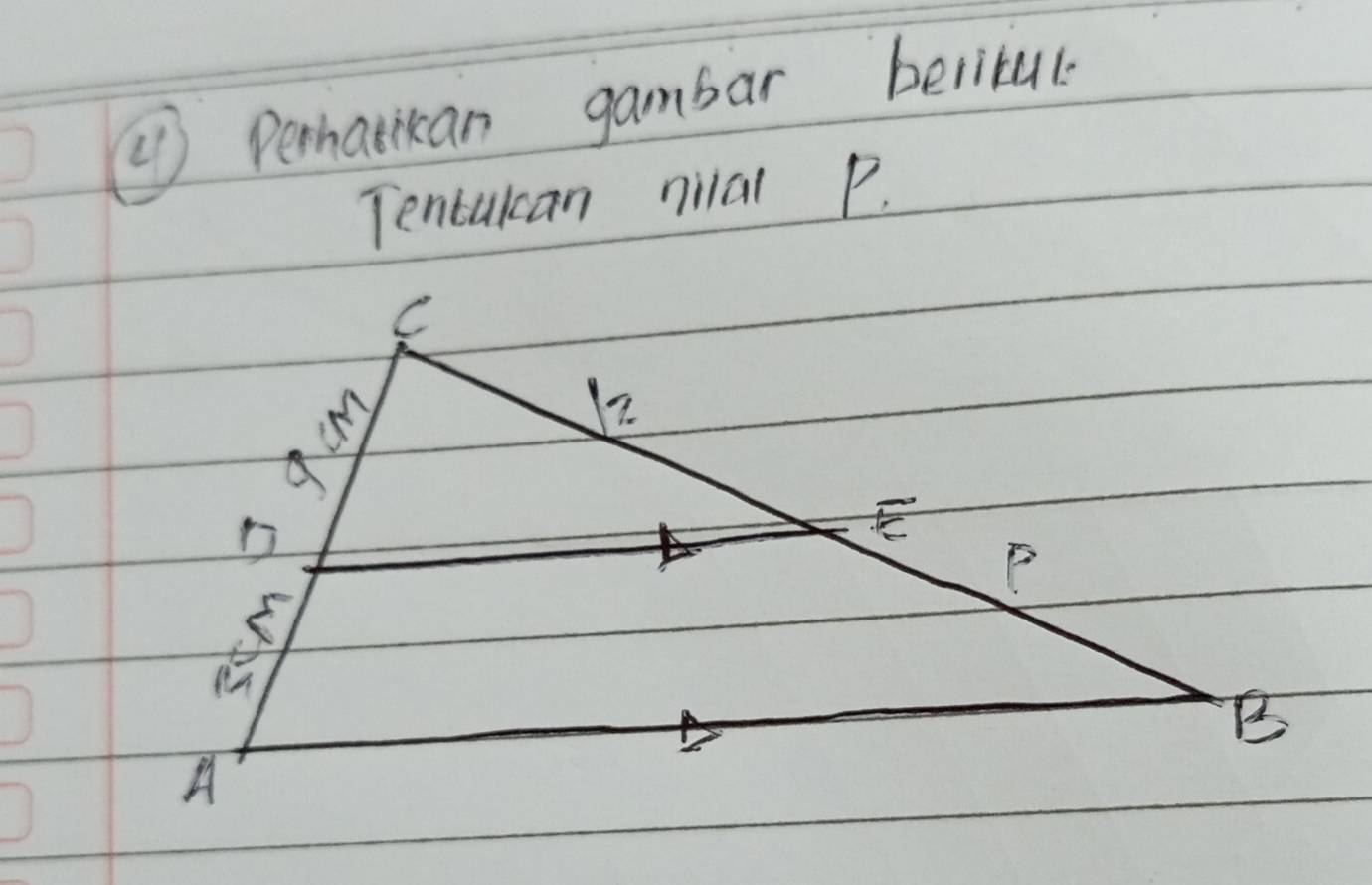 ②1 ) Perhatkan gambar belitul 
Tentulcan nilal P.