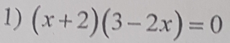 (x+2)(3-2x)=0